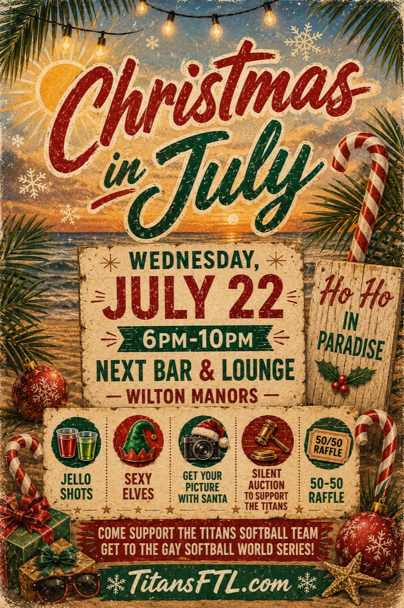 Christmas in July — Wednesday July 22, 6–10PM, Next Bar & Lounge, Wilton Manors